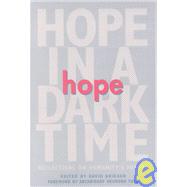 Hope in a Dark Time : Reflections of Humanity's Future