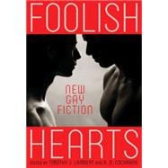 Foolish Hearts New Gay Fiction