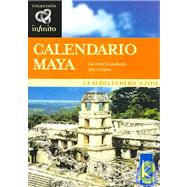 Calendario Maya / The Maya Calendar: La Cuenta Sagarda Del Tiempo / the Sacred Telling of Time