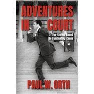 Adventures In Court 11 True Stories Based On Fascinating Cases