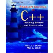 Problem Solving in C++ Including Breadth and Laboratories