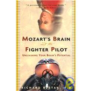 Mozart's Brain and the Fighter Pilot Unleashing Your Brain's Potential