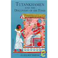 Tutankhamen & The Discovery of His Tomb