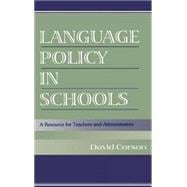 Language Policy in Schools: A Resource for Teachers and Administrators