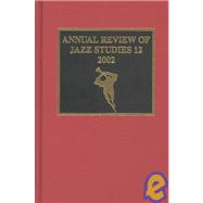 Annual Review of Jazz Studies 12: 2002