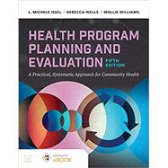 Health Program Planning and Evaluation A Practical Systematic Approach to Community Health