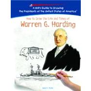 How to Draw the Life and Times of Warren G. Harding