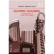 Olympic Housing: A Critical Review of London 2012's Legacy
