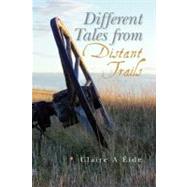 Different Tales from Distant Trails