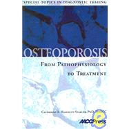 Osteoporosis, from Pathophysiology to Treatment : Special Topics in Diagnostic Testing