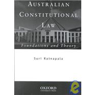 Australian Constitutional Law Foundations and Theory