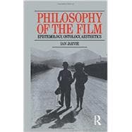 Philosophy of the Film: Epistemology, Ontology, Aesthetics