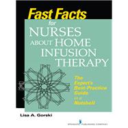 Fast Facts for Nurses About Home Infusion Therapy