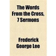 The Words from the Cross, 7 Sermons