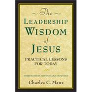 The Leadership Wisdom of Jesus, 3rd Edition