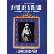 Anastasia Again: the Hidden Secret of the Romanovs