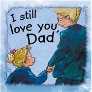 I Still Love You, Dad