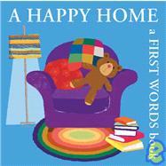 A Happy Home A First Words Book