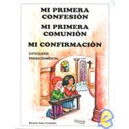 Mi primera confesion, mi primera comunion, mi confirmacion/ My First Confession, My First Communion, My Confirmation: Catequesis Presacramental