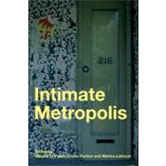 Intimate Metropolis : Urban Subjects in the Modern City
