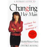 Woman's Guide to Changing Man