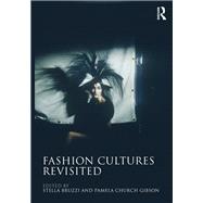 Fashion Cultures Revisited: Theories, Explorations and Analysis