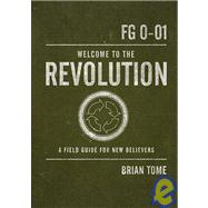 Welcome to the Revolution : A Field Guide for New Believers