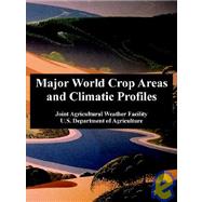 Major World Crop Areas And Climatic Profiles