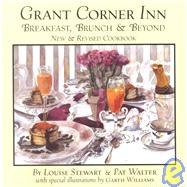 Grant Corner Inn : Breakfast, Brunch and Beyond Cookbook