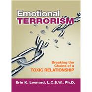 Emotional Terrorism: Breaking the Chains of a Toxic Relationship