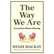 The Way We Are Lessons from a lifetime of listening,9781761470059