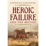 Heroic Failure and the British