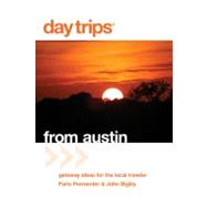 Day Trips® from Austin, 6th Getaway Ideas for the Local Traveler