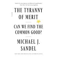 The Tyranny of Merit: Can We Find the Common Good?