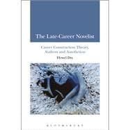 The Late-Career Novelist Career Construction Theory, Authors and Autofiction
