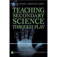 Teaching Secondary Science Through Play