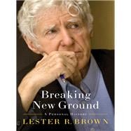 Breaking New Ground A Personal History