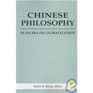 Chinese Philosophy in an Era of Globalization