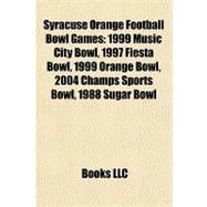 Syracuse Orange Football Bowl Games : 1999 Music City Bowl, 1997 Fiesta Bowl, 1999 Orange Bowl, 2004 Champs Sports Bowl, 1988 Sugar Bowl