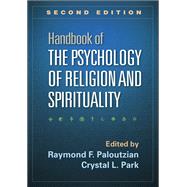 Handbook of the Psychology of Religion and Spirituality, Second Edition