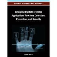 Emerging Digital Forensics Applications for Crime Detection, Prevention, and Security