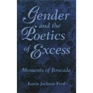 Gender and the Poetics of Excess