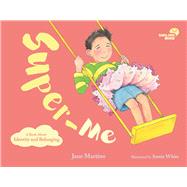 Super-Me A Book About Identity and Belonging