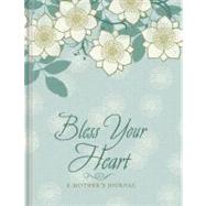 Bless Your Heart A Mother's Journal