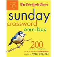 The New York Times Sunday Crossword Omnibus Volume 10 200 World-Famous Sunday Puzzles from the Pages of The New York Times