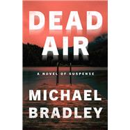 Dead Air A Novel of Suspense