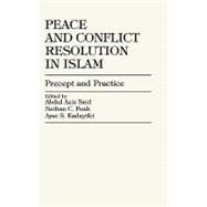 Peace and Conflict Resolution in Islam Precept and Practice
