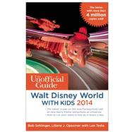 The Unofficial Guide to Walt Disney World with Kids 2014