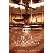 The Fine Art of Trial Advocacy