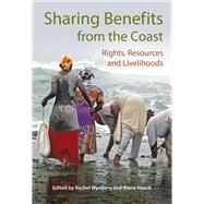 Sharing Benefits from the Coast Rights, Resources and Livelihoods